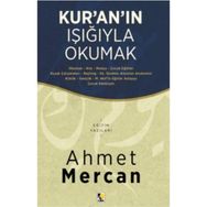 Kur’an’ın Işığıyla Okumak - Ahmet Mercan