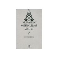 KUR'AN'IN METINLEŞME SÜRECI - ZIYA ŞEN