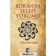 Kur’an’ın Selefi Yorumu: Şevkani'nin Tefsir Yöntemi - Yakup Bıyıkoğlu