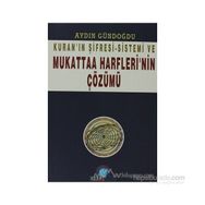 KURAN`IN ŞİFRESİ-SISTEMI VE MUKATTAA HARFLERI`NIN ÇÖZÜMÜ - AYDIN GÜNDOĞDU
