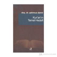 Kur’an’ın Temel Hedefi - Şehmus Demir