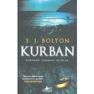 KURBAN DOĞARSIN, YAŞARSIN, ÖLÜRLER - S. J. BOLTON