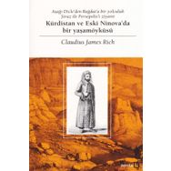 Kürdistan ve Eski Ninova'da Bir Yaşamöyküsü - Claudius James Rich