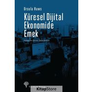 Küresel Dijital Ekonomide Emek - Ursula Huws