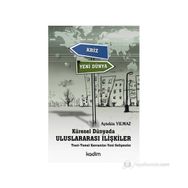 KÜRESEL DÜNYADA ULUSLARARASI İLİŞKİLER TEORI - TEMEL KAVRAMLAR - YENI GELİŞMELER - AYTEKIN YILMAZ