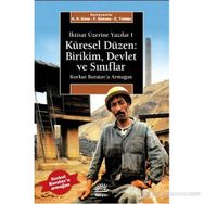 KÜRESEL DÜZEN: BIRIKIM, DEVLET VE SINIFLAR İKTISAT ÜZERINE YAZILAR I - AHMET HAŞIM KÖSE;ERINÇ YELDAN;FIKRET ŞENSES