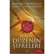Küresel Düzenin Şifreleri - Cansu Canan Özgen Dr. Ramazan Kurtoğlu Ramazan Kurtoğlu