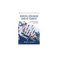 Küresel Eğilimler 2050 ve Türkiye Özgür Önday - Cinius Yayınları