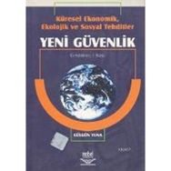 KÜRESEL EKONOMIK, EKOLOJIK VE SOSYAL TEHDITLER YENI GÜVENLIK - GÜLGÜN TUNA
