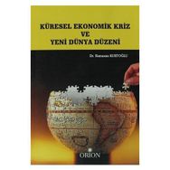 KÜRESEL EKONOMIK KRIZ VE YENI DÜNYA DÜZENİ - RAMAZAN KURTOĞLU