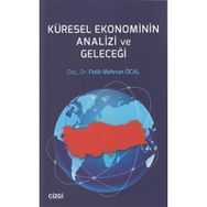 Küresel Ekonominin Analizi ve Geleceği Fatih Mehmet Öcal