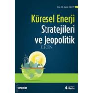 KÜRESEL ENERJI STRATEJILERI VE JEOPOLITIK - CENK SEVIM