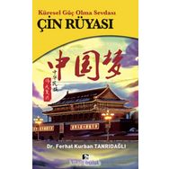 Küresel Güç Olma Sevdası Çin Rüyası - Dr. Ferhat Kurban Tanrıdağlı
