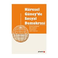 KÜRESEL GÜNEYDE SOSYAL DEMOKRASI - RICHARD SANDBROOK;MARC EDELMAN;PATRICK HELLER