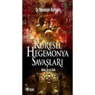 Küresel Hegemonya Savaşları - Ramazan Kurtoğlu