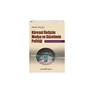 Küresel İletişim Medya ve Gözetimin Politiği İletişim Demokrasisi İrfan Paçacı