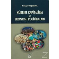 Küresel Kapitalizm ve Ekonomi Politikaları - Timuçin Yalçınkaya