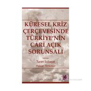 KÜRESEL KRIZ ÇERÇEVESİNDE TÜRKİYE'NİN CARI AÇIK SORUNSALI - KOLEKTIF