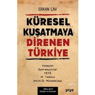 Küresel Kuşatmaya Direnen Türkiye - Erkan Çav