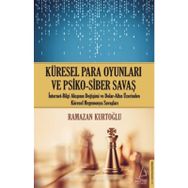 Küresel Para Oyunları ve Psiko-Siber Savaş - Ramazan Kurtoğlu