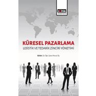 Küresel Pazarlama Lojistik ve Tedarik Zinciri Yönetimi - Kolektif