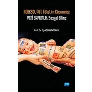 KÜRESEL PUT: TÜKETİM EKONOMISI YENI SAPKINLIK: SOSYAL BİLİNÇ - OĞUL ZENGİNGÖNÜL