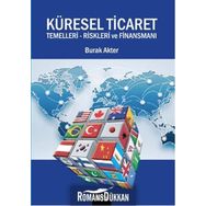 Küresel Ticaret Temelleri Riskleri ve Finansmanı - Burak Akter