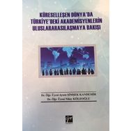 Küreselleşen Dünya`da Türkiye`deki Akademisyenlerin Uluslararasılaşmaya Bakışı - Aysen Şimşek Kandemir