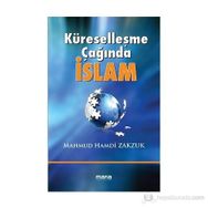 KÜRESELLEŞME ÇAĞINDA İSLAM - MAHMUD HAMDI ZAKZÜK