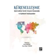 Küreselleşme Küreselden Yerele Sosyal Ekonomik ve Kültürel Yaklaşımlar Eray Aktepe Enes Uğur