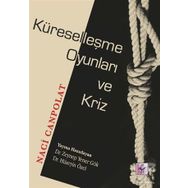 Küreselleşme Oyunları Ve Kriz - Naci Canpolat