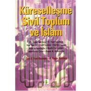 KÜRESELLEŞME, SIVIL TOPLUM VE İSLÂM - ALI YAŞAR SARIBAY; E. FUAT KEYMAN