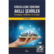 Küreselleşme Sürecinde Akıllı Şehirler: Paradigma, Yönelimler ve Fırsatlar - Kriter Yayınları
