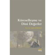 Küreselleşme ve Dini Değerler - Sıddık Korkmaz