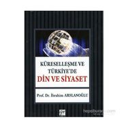 Küreselleşme ve Türkiye’de Din ve Siyaset - İbrahim Aslanoğlu
