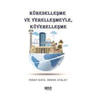 Küreselleşme ve Yerelleşmeyle Küyerelleşme Merve Atalay