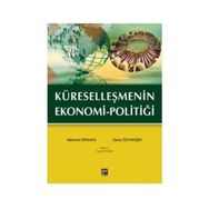 KÜRESELLEŞMENIN EKONOMI POLITIĞI - MEHMET DIKKAYA;DENIZ ÖZYAKIŞIR
