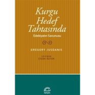 KURGU HEDEF TAHTASINDA EDEBİYATIN SAVUNUSU - GREGORY JUSDANIS