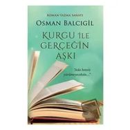 Kurgu İle Gerçeğin Aşkı - Osman Balcıgil