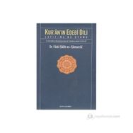 KUR'ÂN'IN EDEBÎ DILI LAFIZ-MA'NÂ UYUMU - FADIL SALIH ES-SAMARRAI