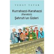 Kurrahazzi-Karahazzi Karaözü Şahruh’un Gizleri - Vedat Tatar - Karina Yayınevi
