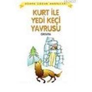 KURT İLE YEDI KEÇİ YAVRUSU - WILHELM GRIMM;JACOP GRIMM