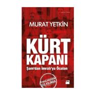 Kürt Kapanı - Şamdan İmralıya Öcalan - Murat Yetkin