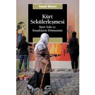 Kürt Sekülerleşmesi - Kürt Solu ve Kuşakların Dönüşümü - Yusuf Ekinci
