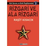 KÜRT SORUNU VE ETNIK ÖRGÜTLENMELER / 2 RIZGARI VE ALA RIZGARI - RAŞİT KISACIK
