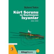 Kürt Sorunu ve Sayılmayan İsyanlar 1514-1919 - Bülent Tekin