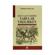 Kürt ve Alevi Tarihinde Tabular Yıkılırken - tek uzm mehmet bayrak