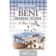 Kurtar Beni Babacığım - F. Fikri Türkmen