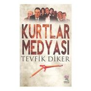 Kurtlar Medyası - Tevfik Diker