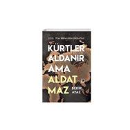 Kürtler Aldanır Ama Aldatmaz / Bekir Ayaz